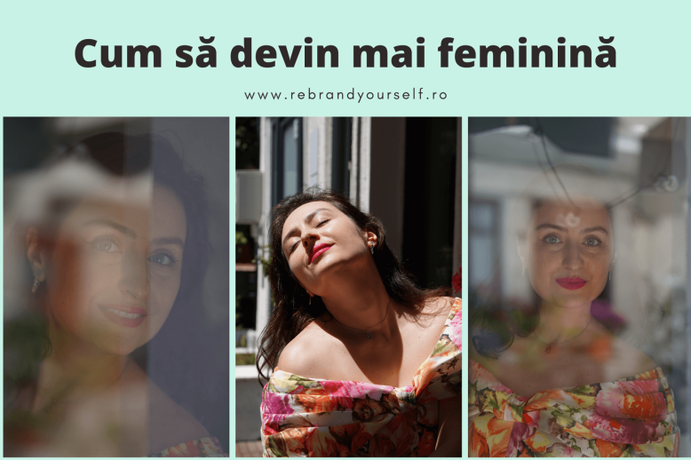 cum să devin mai feminină